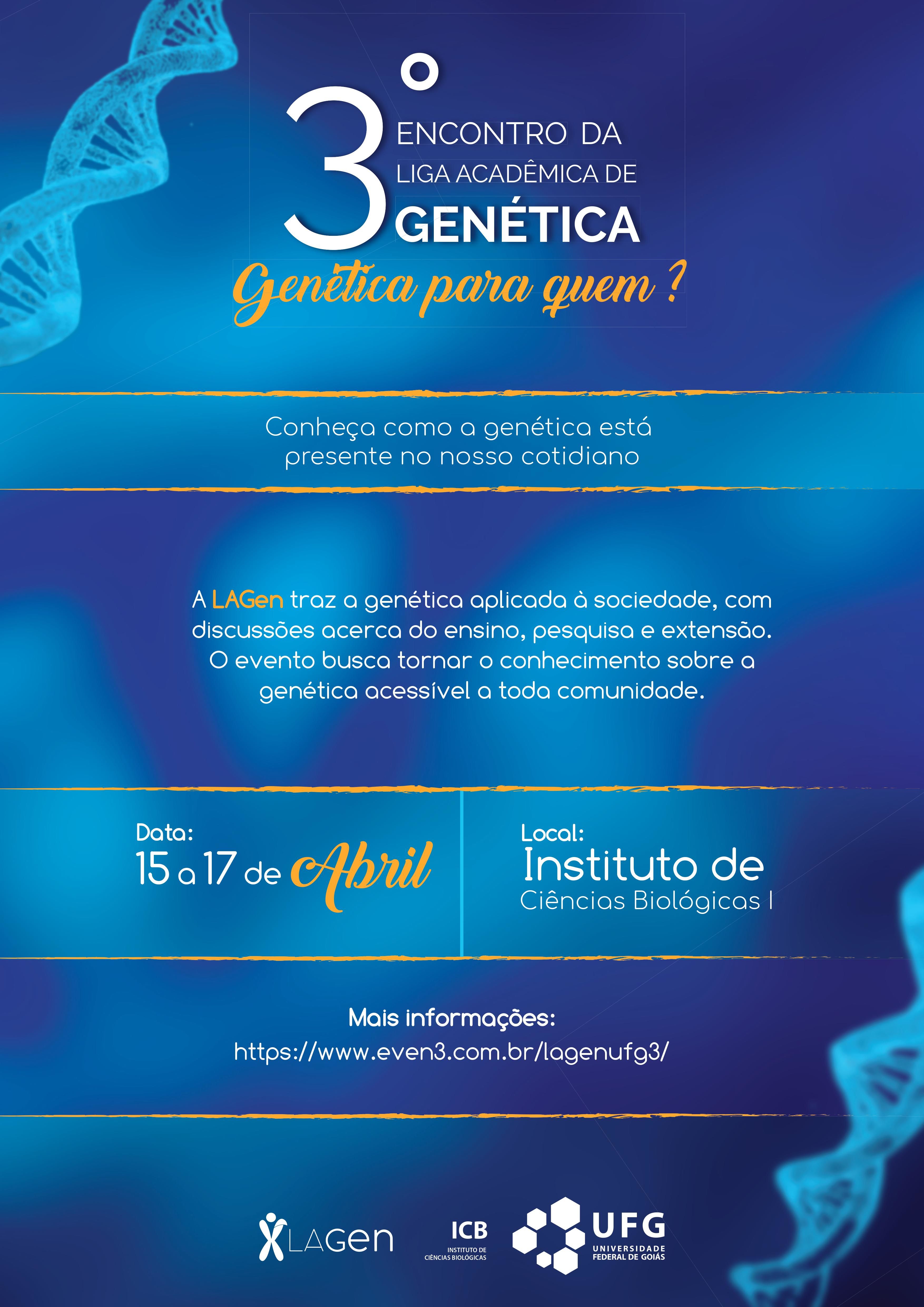 3° Encontro da Liga Acadêmica de Genética - Genética para quem