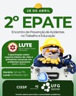 2º EPATE- Encontro de Prevenção de Acidentes no Trabalho e Educação