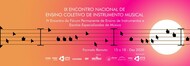 IX Encontro Nacional de Ensino Coletivo de Instrumento Musical – Enecim