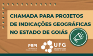 PRPI/UFG divulga chamada para projetos de Indicações Geográficas em Goiás