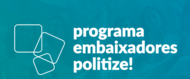 Programa Embaixadores Politize