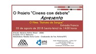 Cinema com Debate exibe Batismo de Sangue