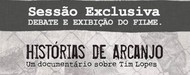 Debate e exibição do filme Histórias de Arcanjo: um documentário sobre Tim Lopes