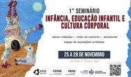  1° Seminário Infância, Educação Infantil e Cultura Corporal