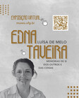 Exposição virtual “Edna Luísa de Melo Taveira”