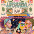 I mostra cultural Expressoes afro brasileiras