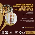 Matizes da Terra: oficina de produção artística com pigmentos do solo