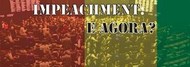 Impeachment e agora