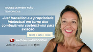 Just transition e a propriedade intelectual em torno dos combustíveis sustentáveis para aviação