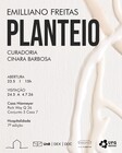 exposição Planteio, individual do artista visual Emilliano Freitas