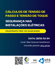 Palestra Cálculos de Tensão de Passo e de Tensão de Toque – Segurança nas Instalações Elétricas