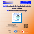  XVIII Seminário de Patologia Tropical e XI Semana da Biotecnologia