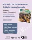 Recital 1 de Encerramento do Estágio Supervisionado do curso de Música Licenciatura