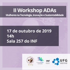 II Workshop ADAs - Mulheres na Tecnologia, Inovação e Sustentabilidade