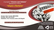 Cinema com debate exibe filme Utopia e Barbárie