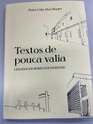 Livro "Textos de pouca valia" - Pedro Célio - 7-10-22