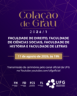 Colação de grau 2026/1: Faculdade de Ciências Sociais, Faculdade de Direito, Faculdade de História e Faculdade de Letras