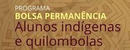 bolsa_permanencia_indigenas_quilombolas