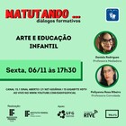 Matutando... diálogos formativos "Arte e educação infantil"