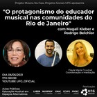 "O protagonismo do educador musical nas comunidades do Rio de Janeiro"