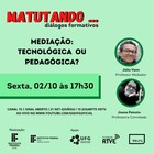 Palestra "Mediação: tecnológica ou pedagógica"