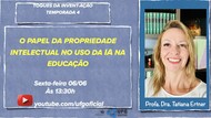 O Papel da Propriedade Intelectual no Uso da IA na Educação
