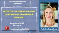 PATENTES E GUERRAS: 80 ANOS DA BOMBA DE HIROSHIMA E NAGASAKI