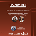 PPGADM Talks: Oficina de Elaboração de Projetos de Pesquisa em Administração