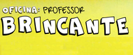 Professor Brincante
