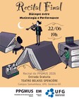 Recital Final do PPGMUS 2026:  Diálogos entre Musicologia e Performance