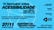 VI Seminário sobre acessibilidade na UFG