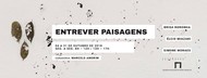 Exposição ENTREVER PAISAGENS
