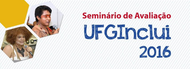 Seminário de Avaliação UFG Inclui