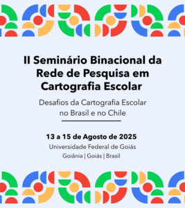 II Seminário Binacional da Rede de Pesquisa em Cartografia Escolar