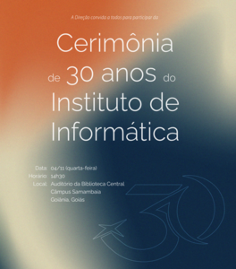 Cerimônia de 30 anos do Instituto Informática da UFG