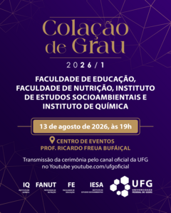 Colação de grau 2026/1: Faculdade de Educação, Faculdade de Nutrição, Instituto de Estudos Socioambientais e Instituto de Química