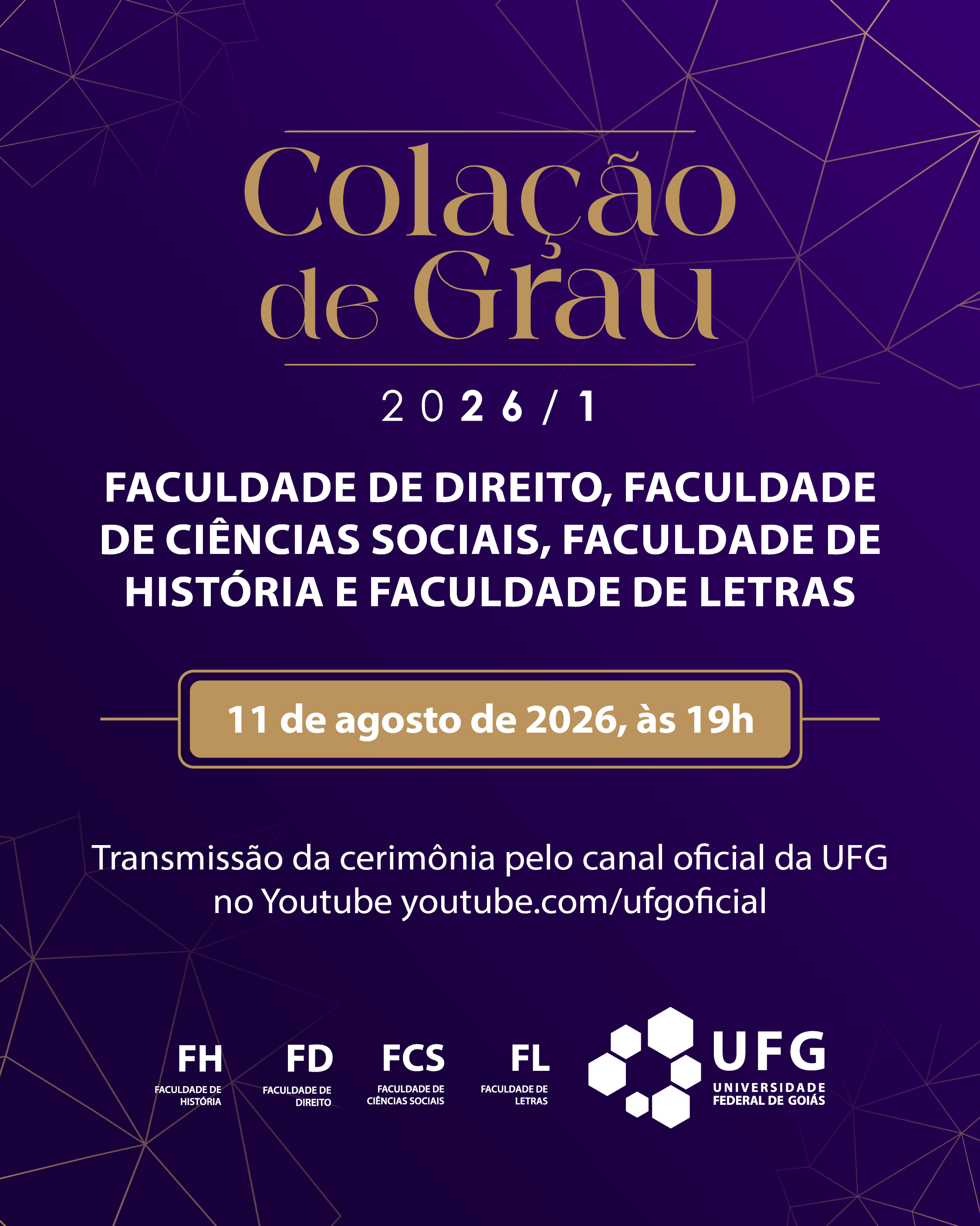 Colação de grau 2026/1: Faculdade de Ciências Sociais, Faculdade de Direito, Faculdade de História e Faculdade de Letras
