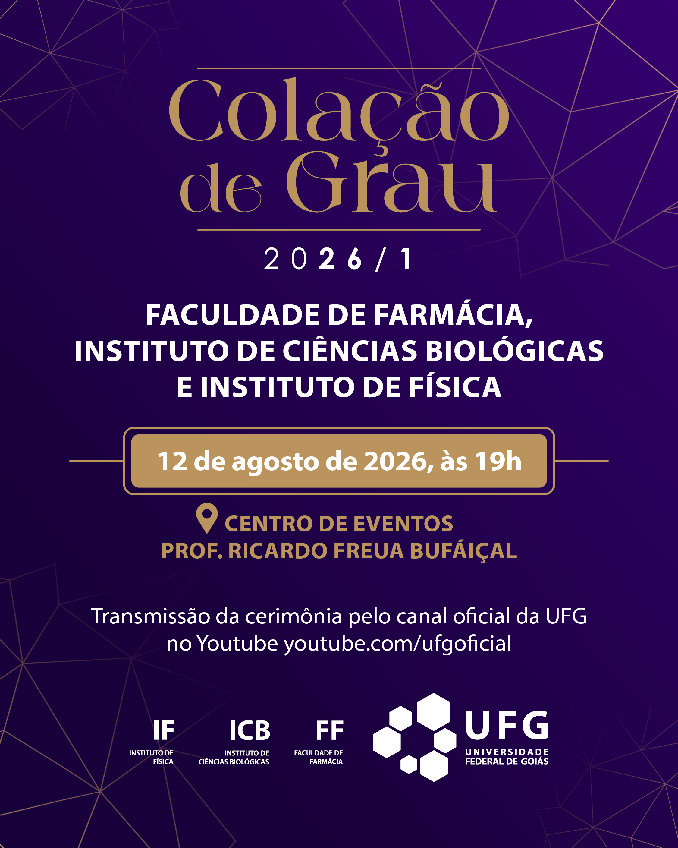 Colação de grau 2026/1: Faculdade de Farmácia, Instituto de Ciências Biológicas e Instituto de Física