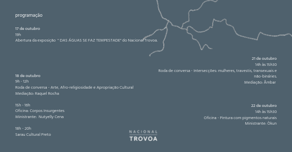 EXPOSIÇÃO - DAS ÁGUAS SE FAZ TEMPESTADE - Programação
