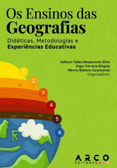 Os ensinos das Geografias: didáticas, metodologias e experiências educativas