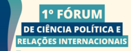 1º Fórum de Ciência Política e Relações Internacionais da UFG