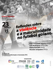 Reflexões sobre a violência e a masculinidade no Futebol Goiano.