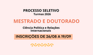 banner com fundo rosa claro escrito: processo seletivo turmas 2026
mestrado e doutorado, ciência política e relações internacionais, inscrições de 26 de agosto a 19 de setembro