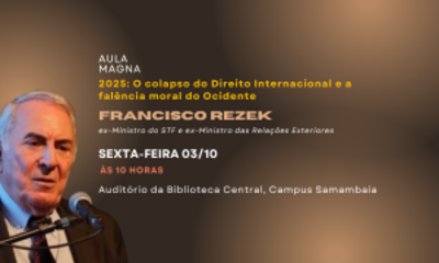 Arte com foto do Francisco rezek e as seguintes informacoes: aula magna, 2025: o colapso do dirito internacional e a falência do ocidente

franciso rezek ex ministro do STF e ex ministro das Relações internacionais 

sexta-feira 03/10 auditõrio da biblioteca central, campus samambaia