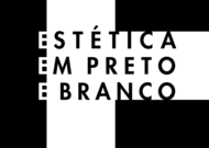 Estética - Preto e Branco