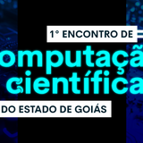 BannerNotícia_1º Encontro de Computação Científica do Estado de Goiás