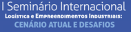1 Seminário Internacional de Logística e Empreendimentos Industriais