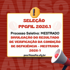 DIVULGAÇÃO DO RESULTADO DE VERIFICAÇÃO DA CONDIÇÃO DE DEFICIÊNCIA - Mestrado 2026-1