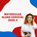Matrículas Edital Aluno Especial 2025-2