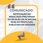 Retificação do Resultado Preliminar da Seleção de de Bolsas PDSE do PPGFIL/UFG, publicada em 13/01/2025